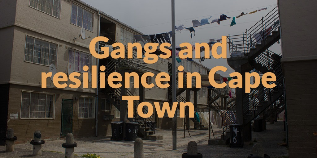 Gangs and resilience in Cape Town