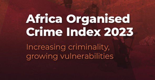 ENACT Organised Crime Index (Africa 2023) | Global Initiative