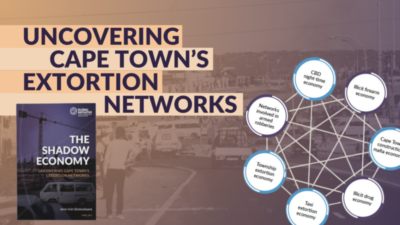 Extortion Networks The Shadow Economy: Uncovering Cape Town's Extortion Networks | Global ...